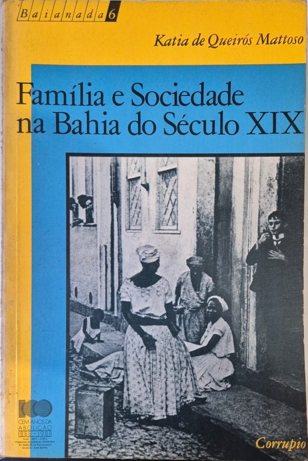 Família e Sociedade na Bahia do Século XIX