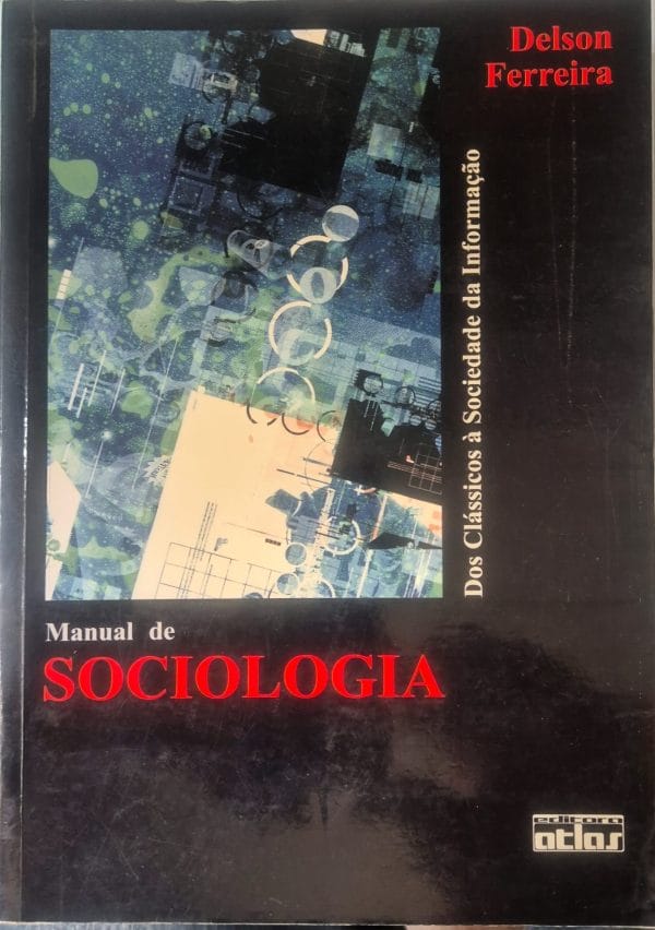 Manual de Sociologia: dos clássicos à sociedade da informação