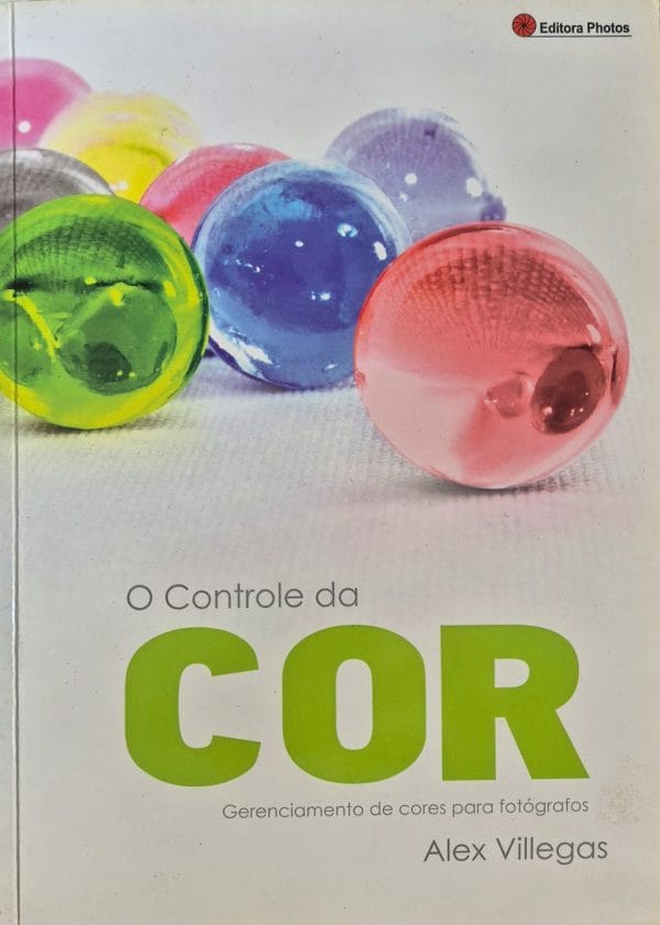 O Controle da Cor: gerenciamento de cores para fotógrafos